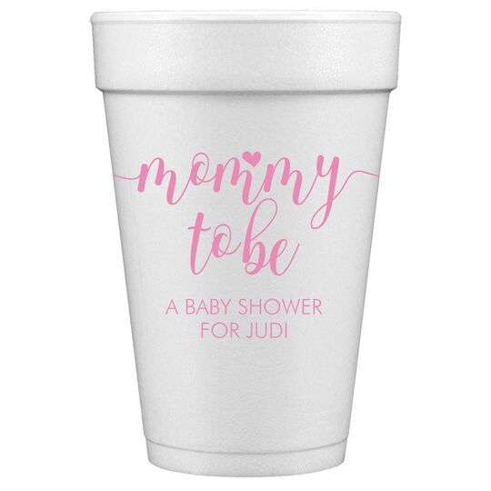 Mommy to Be Styrofoam Cups